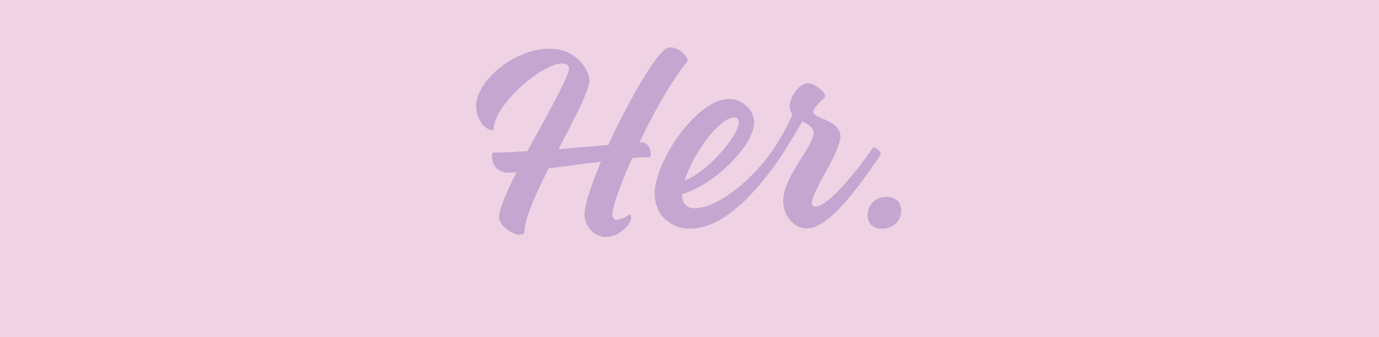 Her. Her.